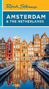 Rick Steves Amsterdam & the Netherlands - Rick Steves, Gene Openshaw