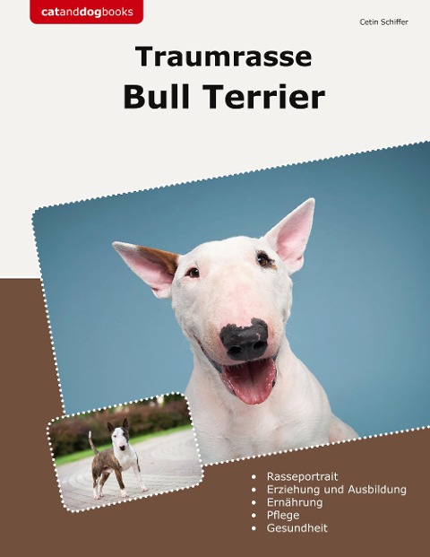 Traumrasse Bull Terrier - Cetin Schiffer