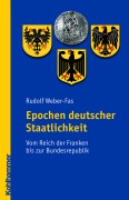 Cover-Bild zum Titel 'Epochen deutscher Staatlichkeit' von 'Rudolf Weber-Fas'