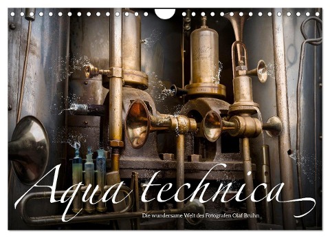 Aqua technica - Die wundersame Welt des Fotografen Olaf Bruhn (Wandkalender 2024 DIN A4 quer), CALVENDO Monatskalender - Olaf Bruhn