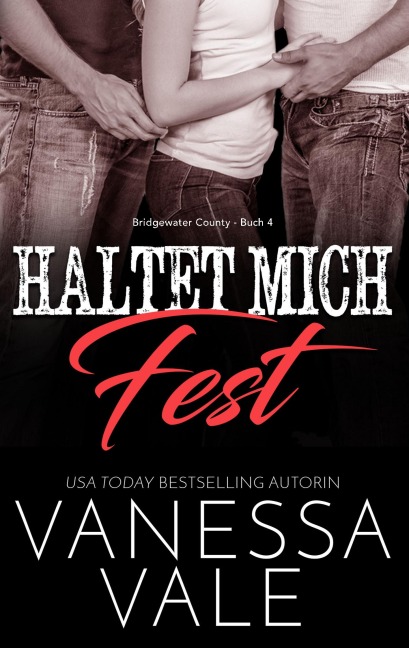 Haltet Mich Fest - Vanessa Vale