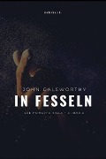 In Fesseln - John Galsworthy