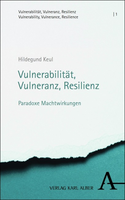 Vulnerabilität, Vulneranz, Resilienz - Hildegund Keul