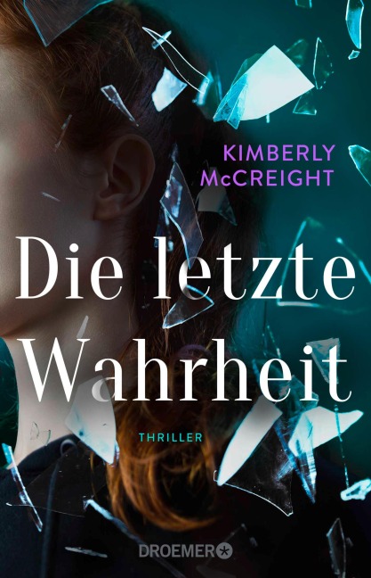 Die letzte Wahrheit - Kimberly Mccreight