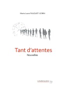 Cover-Bild zum Titel 'Tant d'attentes' von 'Marie-Laure Fauquet-Gobin'