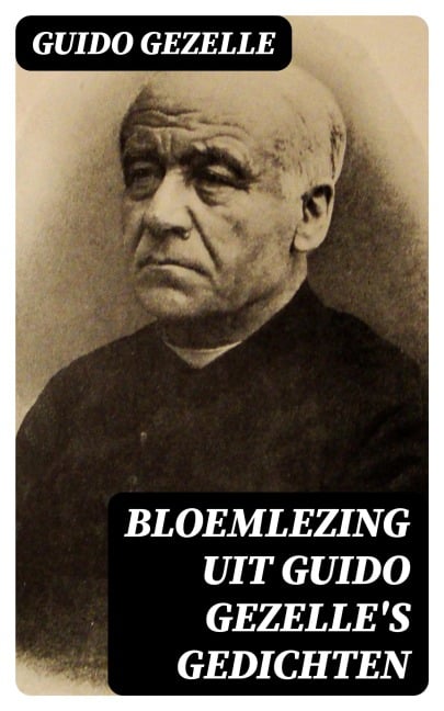Bloemlezing uit Guido Gezelle's Gedichten - Guido Gezelle