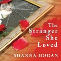 The Stranger She Loved Lib/E: A Mormon Doctor, His Beautiful Wife, and an Almost Perfect Murder - Shanna Hogan