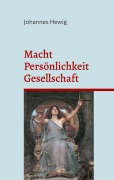 Cover-Bild zum Titel 'Macht Persönlichkeit Gesellschaft' von 'Johannes Hewig'
