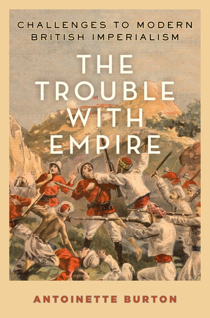 The Trouble with Empire - Antoinette Burton
