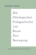 Cover-Bild zum Titel 'Zur Ontologischen Frühgeschichte von Raum - Zeit - Bewegung' von 'Eugen Fink'