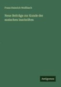 Cover-Bild zum Titel 'Neue Beiträge zur Kunde der susischen Inschriften' von 'Franz Heinrich Weißbach'