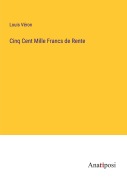 Cover-Bild zum Titel 'Cinq Cent Mille Francs de Rente' von 'Louis Véron'