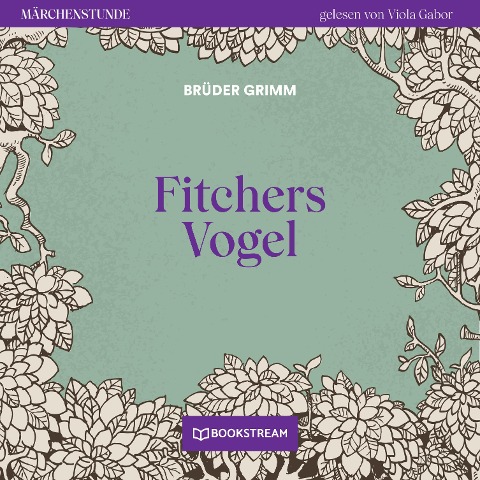 Fitchers Vogel - Brüder Grimm