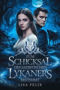 Cover-Bild zum Titel 'Zum Schicksal Des Sadistischen Lykaners Bestimmt (Lisa Felix Werewolf Series [German Version])' von 'Lisa Felix'