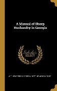 Cover-Bild zum Titel 'A Manual of Sheep Husbandry in Georgia' von 'J T Henderson'
