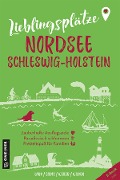 Lieblingsplätze Nordsee Schleswig-Holstein - Karen Lark, Werner Siems, Elke Weiler, Constanze Wilken