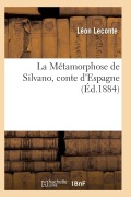 Cover-Bild zum Titel 'La Métamorphose de Silvano, Conte d'Espagne' von 'LeConte-L'