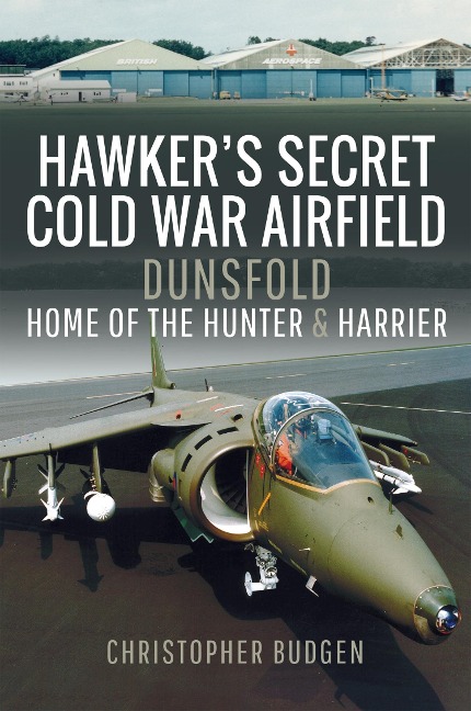 Hawker's Secret Cold War Airfield - Budgen Christopher Budgen