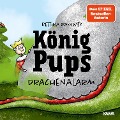 Cover-Bild zum Titel 'König Pups - Drachenalarm' von 'Bettina Rakowitz'