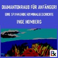 Diamantenraub für Anfänger! - Inge Homberg