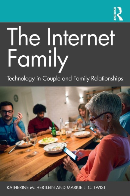 The Internet Family - Katherine M. Hertlein, Markie L. C. Twist