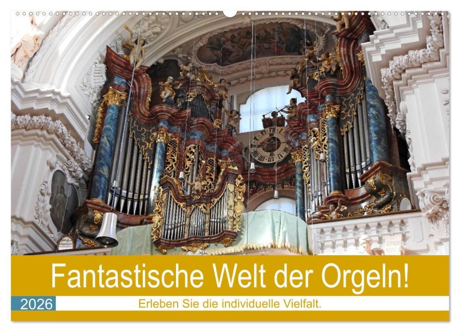 Fantastische Welt der Orgeln (Wandkalender 2026 DIN A2 quer), CALVENDO Monatskalender - Bettina Vier