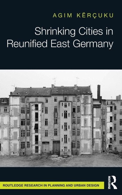 Shrinking Cities in Reunified East Germany - Agim Kërçuku