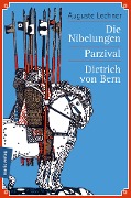 Die Nibelungen - Parzival - Dietrich von Bern - Auguste Lechner