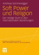 Cover-Bild zum Titel 'Soft Power und Religion' von 'Andreas Sommeregger'