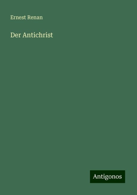 Der Antichrist - Ernest Renan