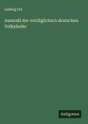 Cover-Bild zum Titel 'Auswahl der vorzüglichern deutschen Volkslieder' von 'Ludwig Erk'