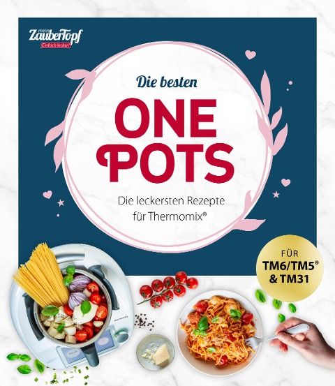 mein ZauberTopf Einfach lecker! Die besten One Pots - Redaktion mein ZauberTopf
