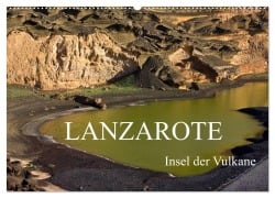 Lanzarote - Insel der Vulkane (Wandkalender 2025 DIN A2 quer), CALVENDO Monatskalender - Anja Ergler