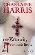 Cover-Bild zum Titel 'Der Vampir, der mich liebte' von 'Charlaine Harris'