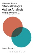 Cover-Bild zum Titel 'A Director's Guide to Stanislavsky's Active Analysis' von 'James Thomas'