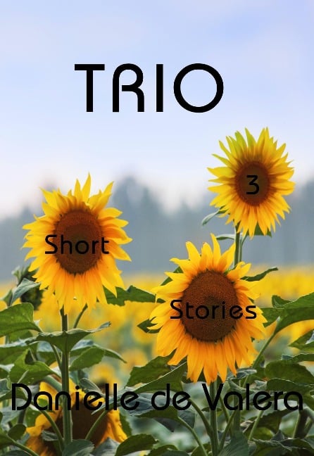 Trio: Three award-winning short stories - Danielle De Valera