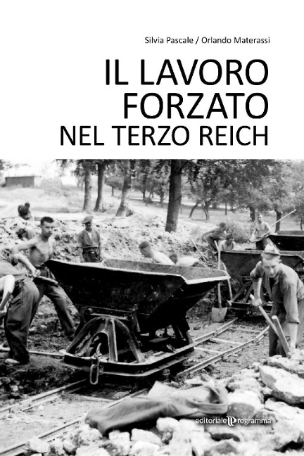 Il lavoro forzato nel Terzo Reich - Silvia Pascale, Orlando Materassi