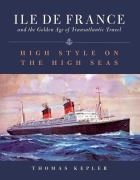 Cover-Bild zum Titel 'The Ile de France and the Golden Age of Transatlantic Travel' von 'Thomas Kepler'