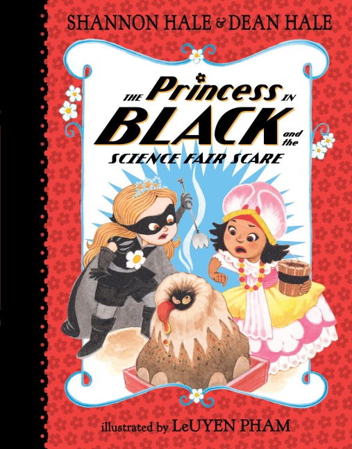 The Princess in Black and the Science Fair Scare - Shannon Hale, Dean Hale