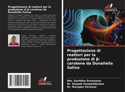 Cover-Bild zum Titel 'Progettazione di reattori per la produzione di ¿-carotene da Dunaliella Salina' von 'Karthika Duraisamy, Deepak Sampathkumar, Murugan Perumal'