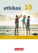 Cover-Bild zum Titel 'Ethikos - Arbeitsbuch für den Ethikunterricht - Gymnasium Bayern - 10. Jahrgangsstufe' von 'Marie Ulrich-Riedhammer, Alexander Frank, Marietta Hofmann, Samuel Stöcklein, Veronika Hochleitner'