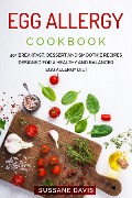 Egg Allergy Cookbook - Sussane Davis