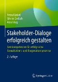 Stakeholder-Dialoge erfolgreich gestalten - Petra Künkel, Vera Frieg, Silvine Gerlach