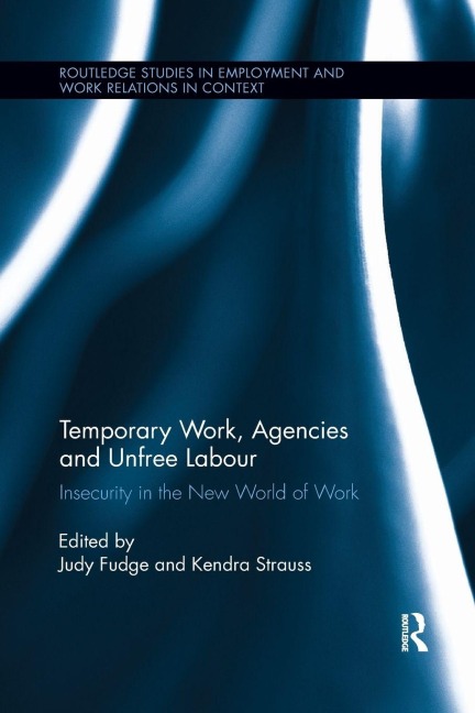 Temporary Work, Agencies and Unfree Labour - 