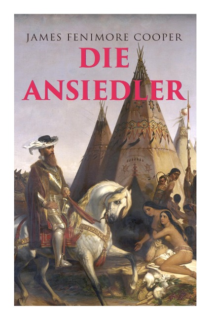 Die Ansiedler - James Fenimore Cooper