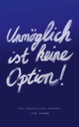 Unmöglich ist keine Option - Timo Langner