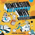 Cover-Bild zum Titel 'Dimension Why #1: How to Save the Universe Without Really Trying Lib/E' von 'John Cusick'