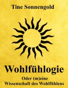 Cover-Bild zum Titel 'Wohlfühlogie' von 'Tine Sonnengold'