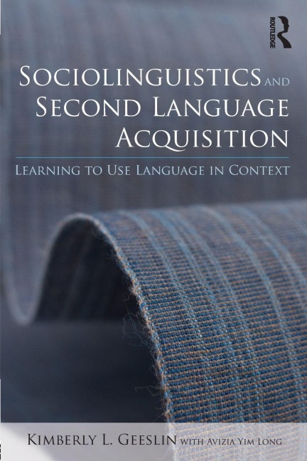 Sociolinguistics and Second Language Acquisition - Kimberly L. Geeslin, Avizia Yim Long
