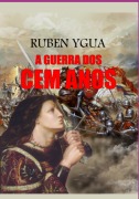 A Guerra Dos Cem Anos - Ruben Ygua